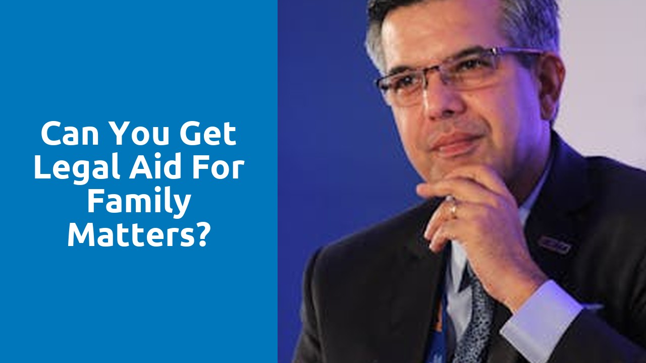 Can you get legal aid for family matters?