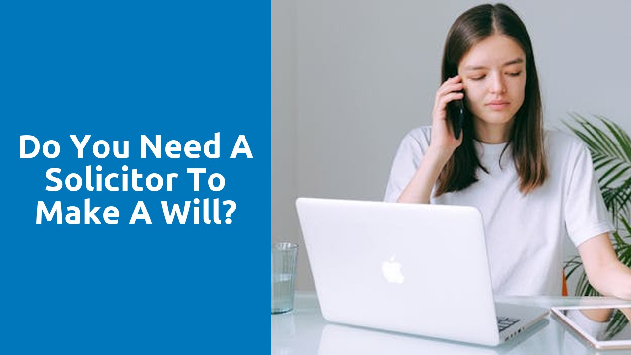 Do you need a solicitor to make a will?
