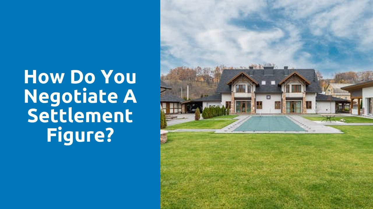 How do you negotiate a settlement figure?