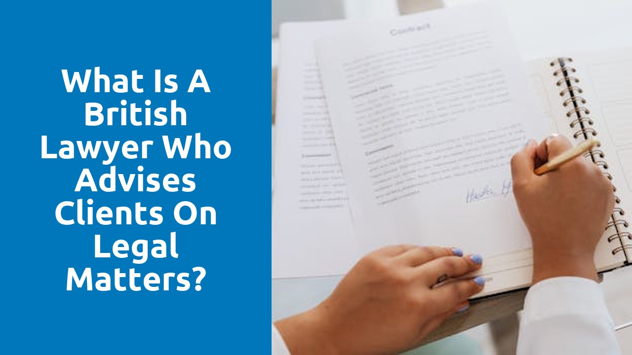 What is a British lawyer who advises clients on legal matters?